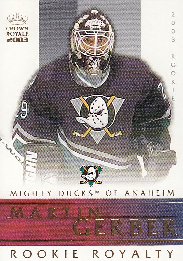 GERBER Martin Pacific Crown Royale 2002/2003 Rookie Royalty č. 2
