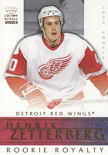 ZETTERBERG Henrik Pacific Crown Royale 2002/2003 Rookie Royalty č. 9